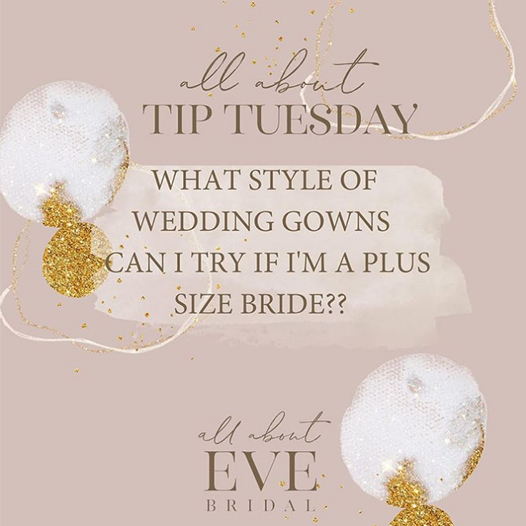 Tip Tuesday - What style of wedding gown can I try if I'm a plus size bride?